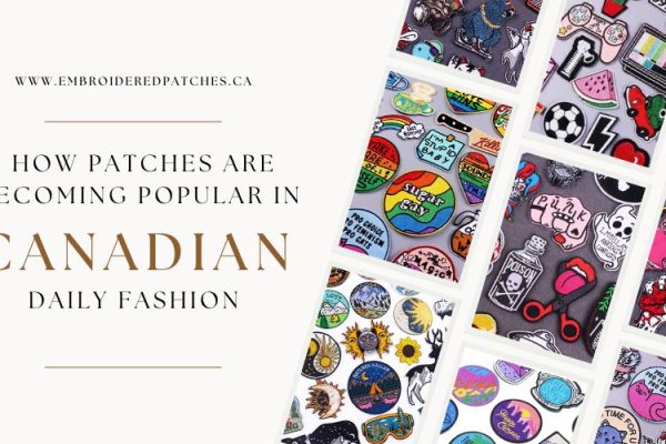How Patches Are Becoming Popular in Canadian Daily Fashion